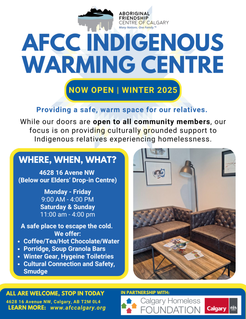 Alt Text: Flyer for the AFCC Indigenous Warming Centre Winter 2025. Open at 4628 16 Ave NW, Mon-Fri 9-4 and Sat-Sun 11-4. Offering coffee, food, winter gear, and smudge.